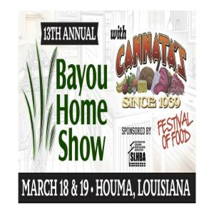 Bayou Home Show and Cannata's Festival Food