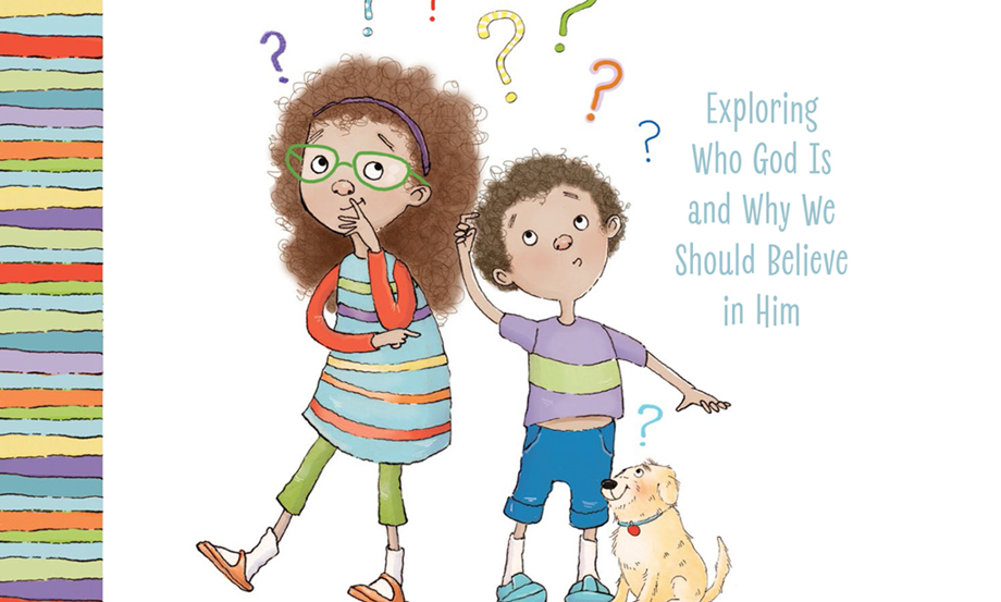 children’s book, “Why God?: Big Answers About God and Why We Believe in Him.”